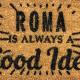 ROMA IS ALWAYS a GOOD IDEA, Roma - Foto 1